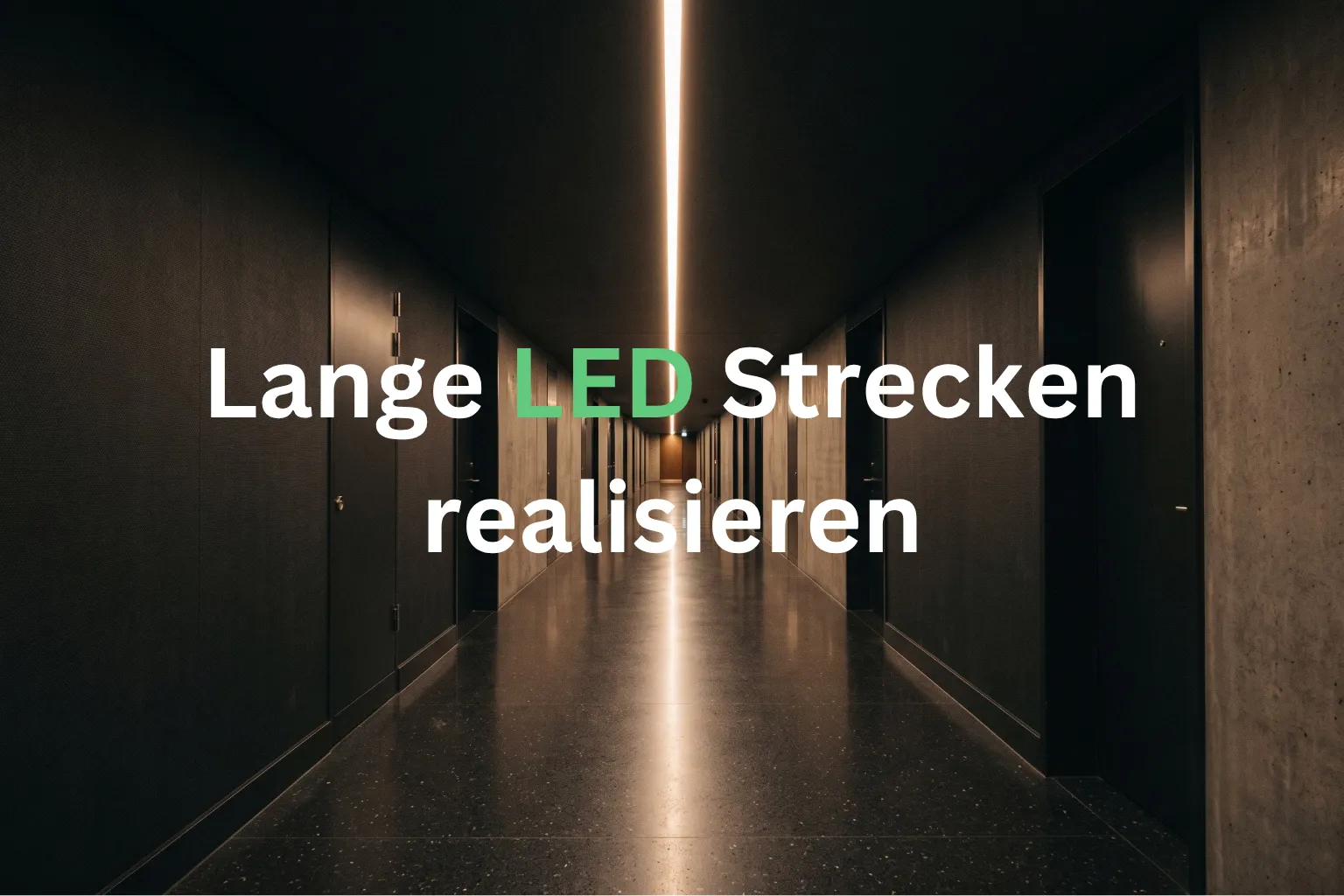 Lange LED Strecken realisieren