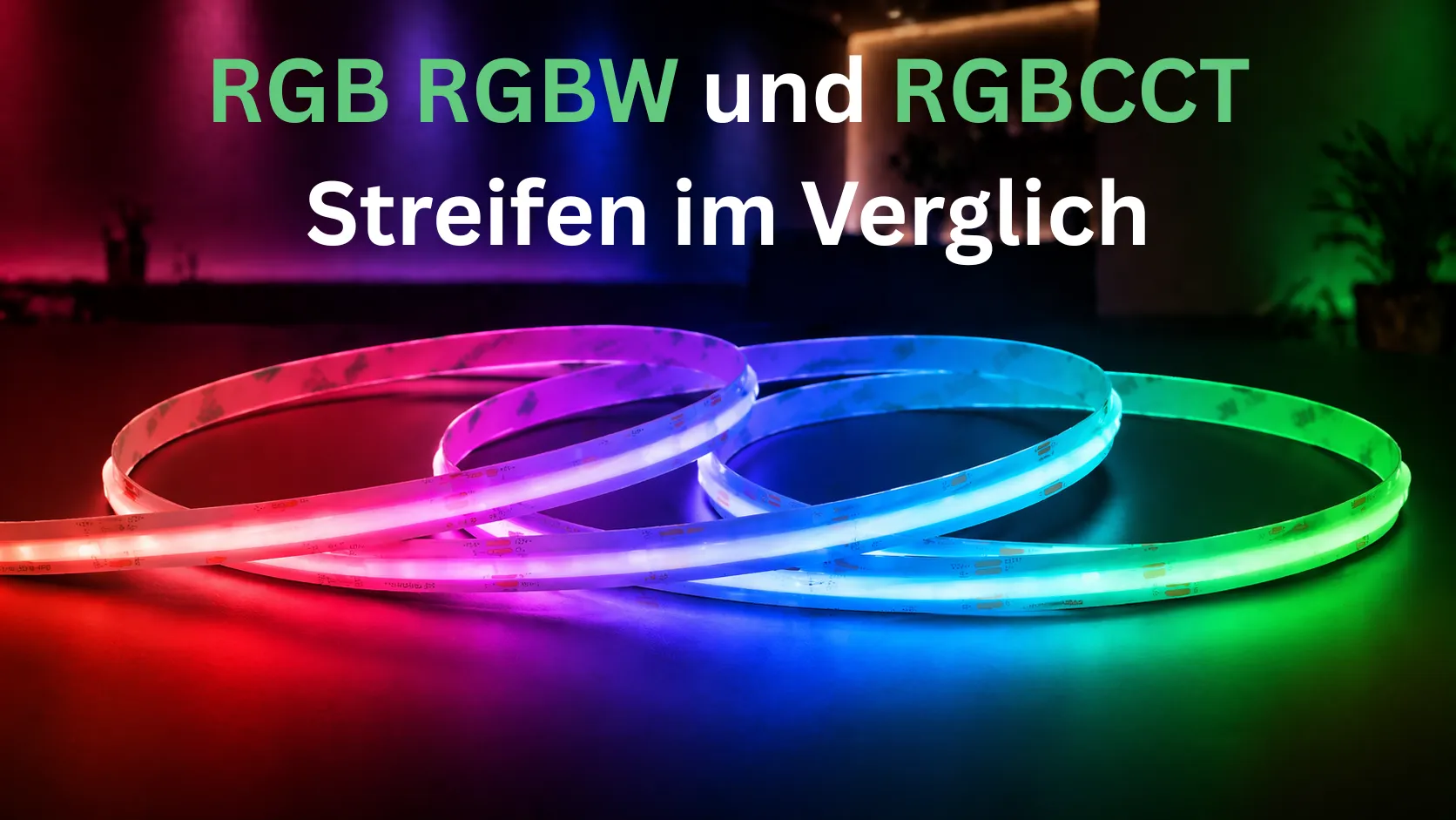 RGB vs RGBW vs RGBCCT LED Streifen im Vergleich mit unterschiedlichen Lichtfarben Rot Blau Grün und Weiß