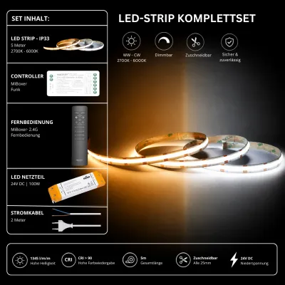 LED Streifen Komplettset CCT 24V – Warmweiß bis Kaltweiß mit Funksteuerung & Netzteil LED Streifen Komplettset CCT 24V mit 5 m LED-Streifen, MiBoxer Funk-Controller, 2,4 GHz Fernbedienung, 100W Netzteil und Stromkabel. Stufenlos einstellbare Lichtfarbe von 2700K bis 6000K für indirekte LED-Beleuchtung.